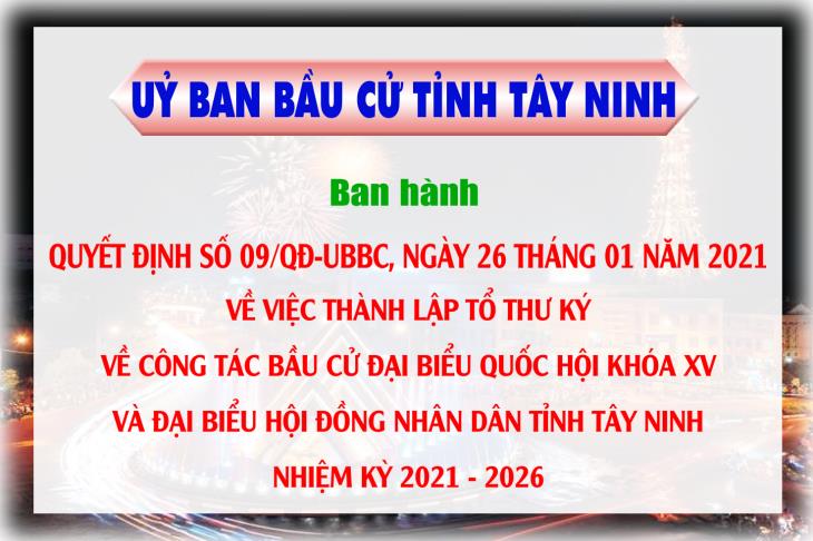 Uỷ ban Bầu cử tỉnh Tây Ninh ban hành Quyết định SỐ 09/QĐ-UBBC, ngày 26 tháng 01 năm 2021